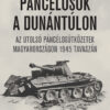 Számvéber Norbert - Páncélosok a Dunántúlon - Az utolsó páncélosütközetek Magyarországon 1945 tavaszán