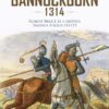 David Cornell - Bannockburn 1314 - Robert Bruce és a skótok diadala Anglia felett